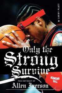 Only the Strong Survive : The Odyssey of Allen Iverson