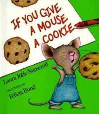 If You Give a Mouse a Cookie (If You Give...) （Library Binding）