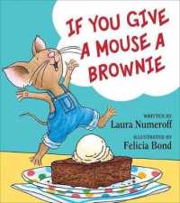 If You Give a Mouse a Brownie (If You Give...) （Library Binding）