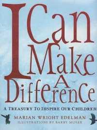 I Can Make a Difference : A Treasury to Inspire Our Children