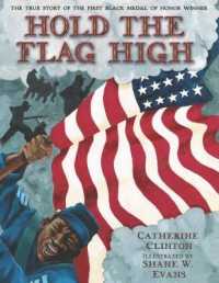 Hold the Flag High : The True Story of the First Black Medal of Honor Winner