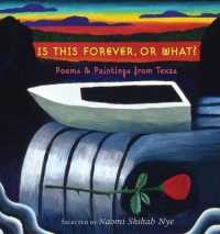 Is This Forever, or What? : Poems & Paintings from Texas （1ST）
