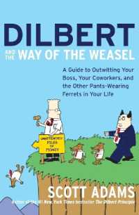 Dilbert and the Way of the Weazel : A Guide to Outwitting Your Boss, Your Co-Workers and the Other Pants-Wearing Ferrets in Your Life