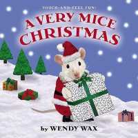 A Very Mice Christmas : Touch-And-Feel Fun! （BRDBK）