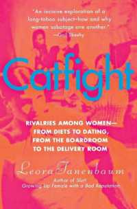 Catfight : Rivalries among Women--From Diets to Dating, from the Boardroom to the Delivery Room