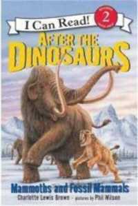 After the Dinosaurs : Mammoths and Fossil Mammals