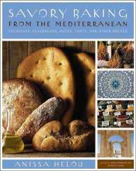 Savory Baking from the Mediterranean : Focaccias, Flatbreads, Rusks, Tarts, and Other Breads
