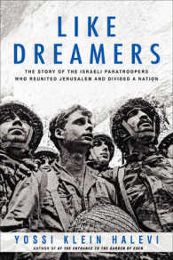 Like Dreamers : The Story of the Israeli Paratroopers Who Reunited Jerusalem and Divided a Nation