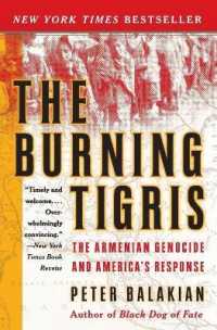 The Burning Tigris : The Armenian Genocide and America's Response