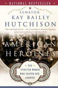 American Heroines : The Spirited Women Who Shaped Our Country
