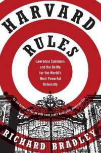 Harvard Rules : Lawrence Summers and the Battle for the World's Most Powerful University