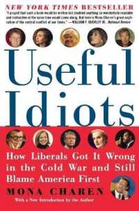 Useful Idiots : How Liberals Got It Wrong in the Cold War and Still Blame America First （Perennial）