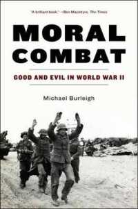 Moral Combat : Good and Evil in World War II