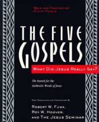 The Five Gospels : The Search for the Authentic Words of Jesus （Reprint）