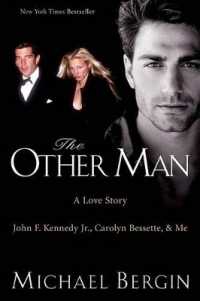 Other Man : John F. Kennedy Jr., Carolyn Bessette, and Me