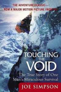 Touching the Void : The True Story of One Man's Miraculous Survival （Perennial）