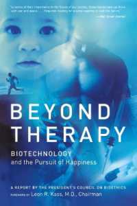 Beyond Therapy : Biotechnology and the Pursuit of Happiness