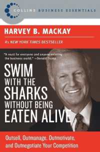 Swim with the Sharks without Being Eaten Alive : Outsell, Outmanage, Outmotivate, and Outnegotiate Your Competition