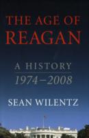 レーガンの時代 1974-2008年<br>The Age of Reagan : A History, 1974-2008 （1ST）