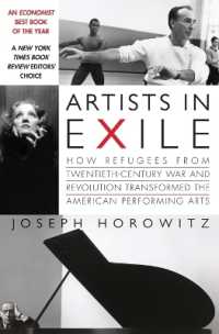 Artists in Exile : How Refugees from the Twentieth Century War and Revolu tion Transformed the American Performing Arts