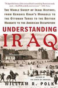 Understanding Iraq : The Whole Sweep of Iraqi History, from Genghis Khan's Mongols to the Ottoman Turks to the British Mandate to the American Occupation