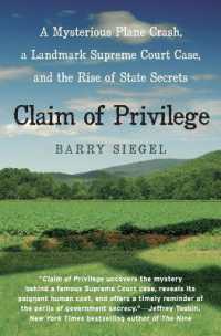 Claim of Privilege : A Mysterious Plane Crash, a Landmark Supreme Court Case, and the Rise of State Secrets