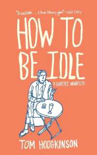 How to Be Idle : A Loafer's Manifesto