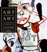 現代アート蒐集術<br>The Art of Buying Art : An Insiders's Guide to Collecting Contemporary Art （1ST）