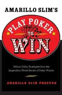 Amarillo Slim's Play Poker to Win : Million Dollar Strategies from the Legendary World Series of Poker Winner （Revised）