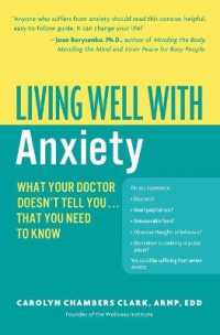 Living Well with Anxiety : What Your Doctor Doesn't Tell You... That You Need to Know (Living Well (Collins))