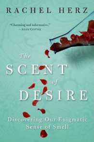 The Scent of Desire : Discovering Our Enigmatic Sense of Smell （1ST）