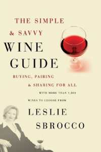 Simple and Savvy Wine Guide : Buying, Pairing and Sharing for All