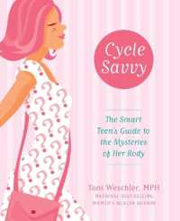 Cycle Savvy : The Smart Teen's Guide to the Mysteries of Her Body