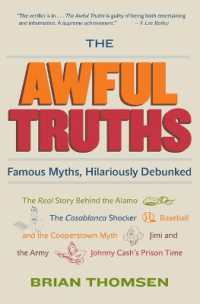 The Awful Truths : Famous Myths, Hilariously Debunked