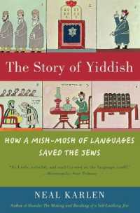 The Story of Yiddish : How a Mish-Mosh of Languages Saved the Jews