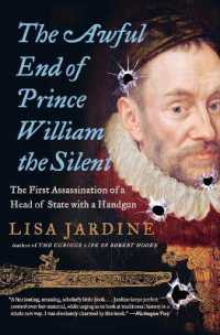 The Awful End of Prince William the Silent : The First Assassination of a Head of State with a Handgun (Making History)