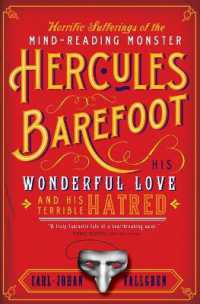 The Horrific Sufferings of the Mind-Reading Monster Hercules Barefoot : His Wonderful Love and His Terrible Hatred