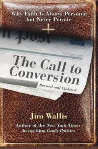 The Call to Conversion : Why Faith is Always Personal but Never Private