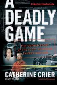 A Deadly Game : The Untold Story of the Scott Peterson Investigation