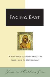 Facing East : A Pilgrim's Journey into the Mysteries of Orthodoxy