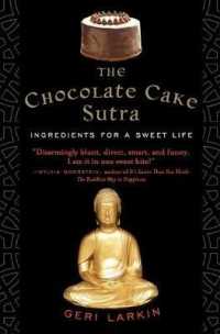 The Chocolate Cake Sutra : Ingredients for a Sweet Life