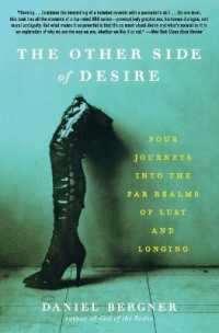 The Other Side of Desire : Four Journeys into the Far Realms of Lust and Longing