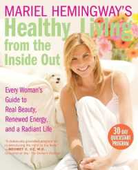 Mariel Hemingway's Healthy Living from inside Out : Every Woman's Guide t o Real Beauty, Renewed Energy, and a Radiant Life