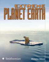Extreme Planet Earth (Extreme Wonders)
