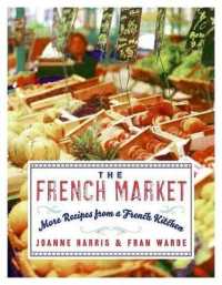 The French Market : More Recipes from a French Kitchen