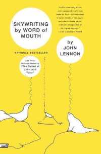 Skywriting by Word of Mouth : And Other Writings, Including 'the Ballad of John and Yoko'