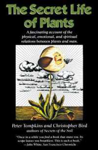 The Secret Life of Plants : A Fascinating Account of the Physical, Emotional, and Spiritual Relations between Plants and Man