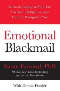Emotional Blackmail : When the People in Your Life Use Fear, Obligation, and Guilt to Manipulate You