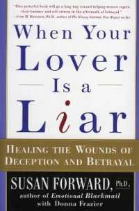 When Your Lover is a Liar : Healing the Wounds of Deception and Betrayal