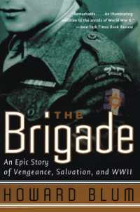 The Brigade : An Epic Story of Vengeance, Salvation, and WWII